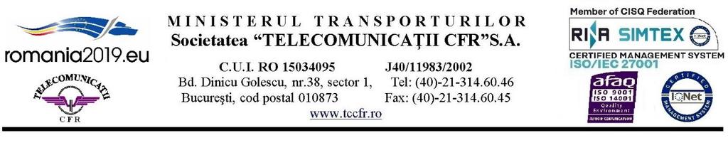 Nr. Tc.2/30/11.03.2019 Raport de Activitate al Societății Telecomunicații CFR pe Anul 2018 1. GENERALITĂȚI 1.1 Funcționare Societatea Telecomunicații C.F.R. S.A. cu sediul în Bucureşti, b-dul.