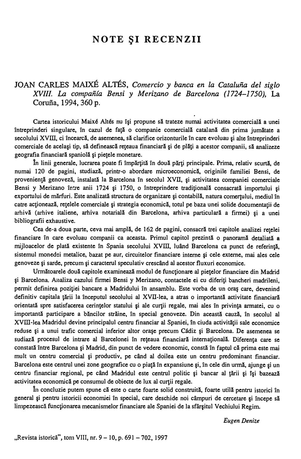 NOTE SI RECENZII JOAN CARLES MAIXE ALTES, Comercio y banca en la Cataluna del siglo XVIII. La companta Bensi y Merizano de Barcelona (1724-1750), La Corufia, 1994, 360 p.