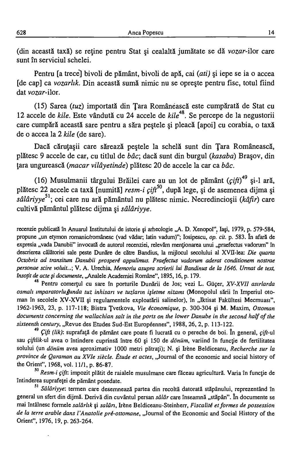 628 Anca Popescu 14 (din aceasta taxl) se retine pentru Stat i cealalta jumatate se da vozar-ilor care sunt in serviciul schelei.
