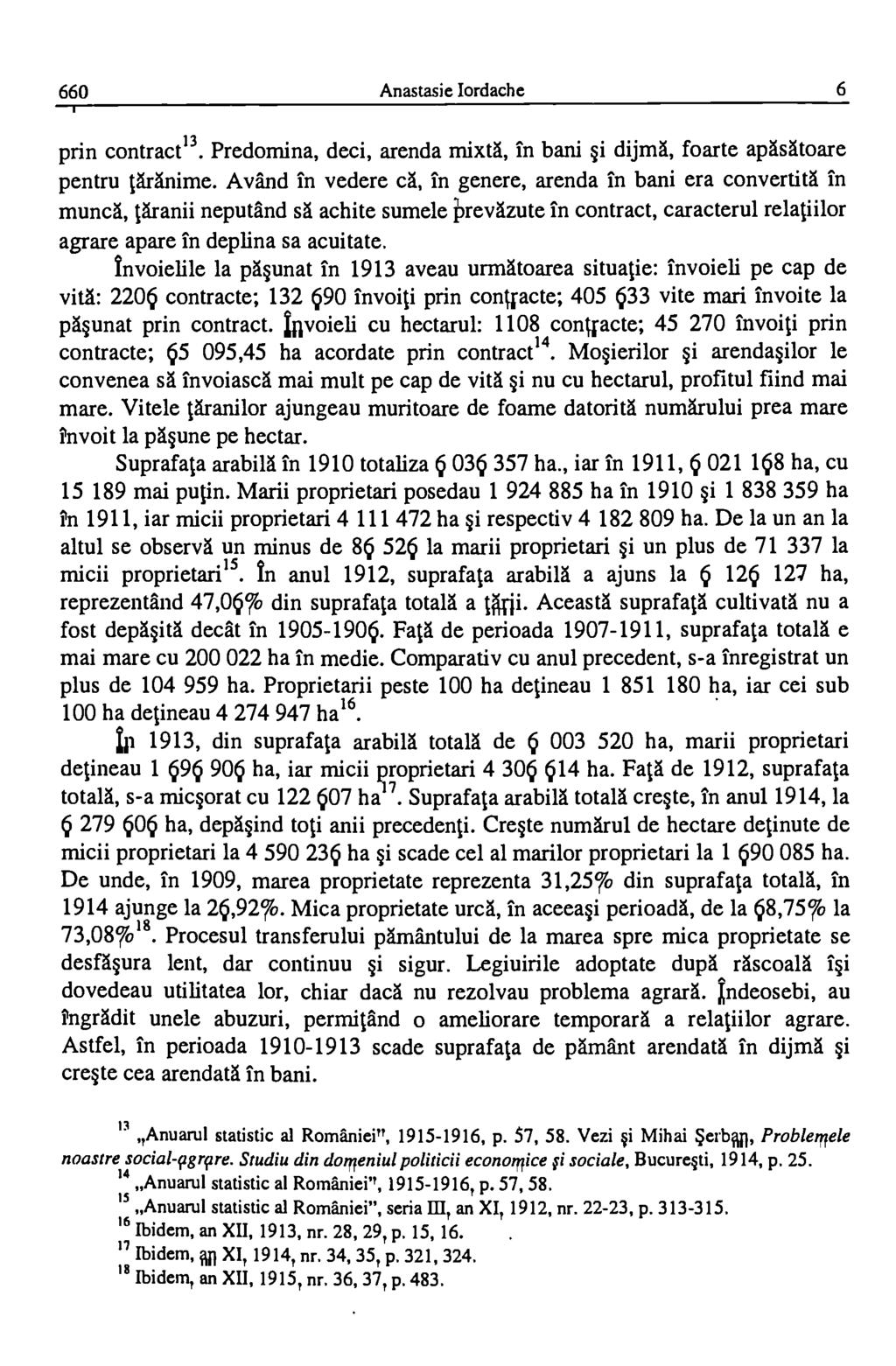 660 Anastasie Iordache 6 prin contract13. Predomina, deci, arenda mixta, in bath i dijma, foarte apasatoare pentru taranime.