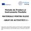Metode de Predare și Instrumente Flexibile MATERIALE PENTRU ELEVI - GRUP DE ACTIVITĂȚI 2 - Acest proiect a fost finanțat cu ajutorul Comisiei Europene