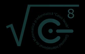 Universitatea Aurel Vlaicu din Arad Facultatea de Științe Exacte CONCURSUL INTERNAȚIONAL DE MATEMATICĂ ȘI INFORMATICĂ CAIUS IACOB Ediția a VIII-a SECȚIUNEA TEHNOLOGIA INFORMAȚIEI, cls.