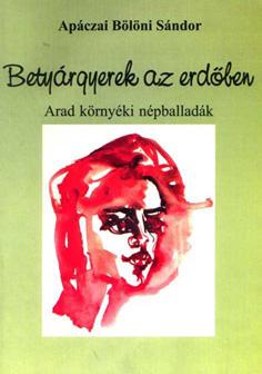 (Folclor literar - poveşti, zicale şi anecdote culese în judeţul Arad) (1997) Gulácsi Rozália Emlékalbum Magyarpécska