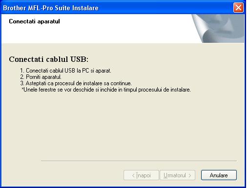 PASUL 2 Instalarea driverului şi a software-ului Windows Windows USB Pentru utilizatorii interfeţei USB (pentru Windows 2000 Professional/XP/ XP Professional x64 Edition/Windows Vista ) Deconectaţi