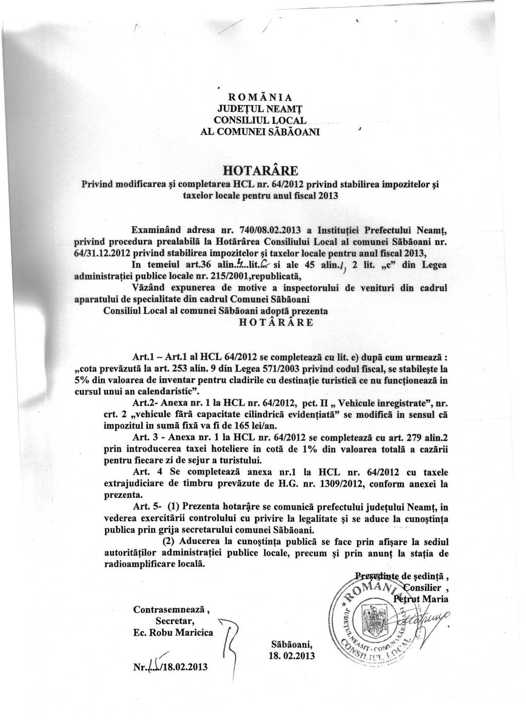 ROMANIA JUDETUL NEAMT CONSILIUL LOCAL AL COMUNEI SABAOANI HOTARARE Privind modificarea si completarea HCL nr.