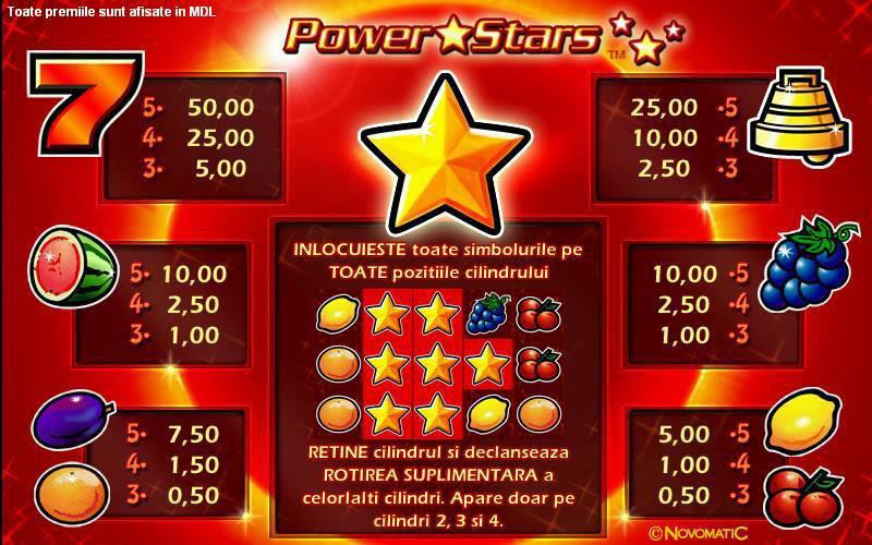 Power Stars Tipul jocului: 10 linii, 5 cilindri - Simbolul STEA înlocuiește toate simbolurile pe toate pozițiile de pe cilindru.