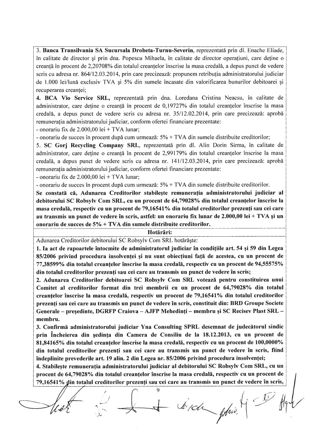 3. Banca Transilvania SA Sucursala Drobeta-Turnu-Severin, reprezentata prin dl. Enache Eliade, in calitate de director i prin dna.