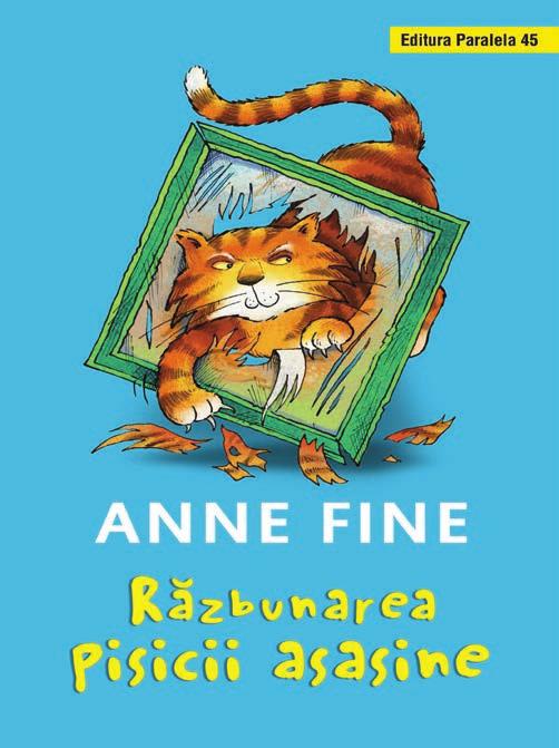 Jurnalul unei pisici asasine (ediție cartonată) Autor: Anne Fine Nr Pagini: 72 Format: 13x20 ISBN: