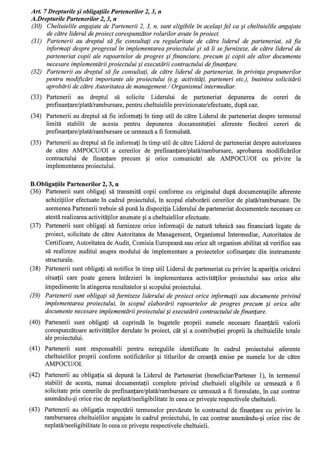 Art. 7 Drepturile şi obligaţiile Partenerilor 2, 3, n A.