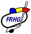 FEDERAŢIA ROMÂNĂ DE HOCHEI PE GHEAŢĂ ROMANIAN ICE HOCKEY FEDERATION MEMBER OF THE INTERNATIONAL ICE HOCKEY FEDERATION FONDATĂ în 1924 PATINOARUL MIHAI FLAMAROPOL Tel/Fax : + 40 21 324.77.13 Bd.