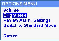 Pentru a regla Brightness (Luminozitatea) Puteţi regla luminozitatea ecranului după cum urmează: 1. Apăsaţi butonul Acasă pentru a vizualiza meniul Options (Opţiuni). 4.