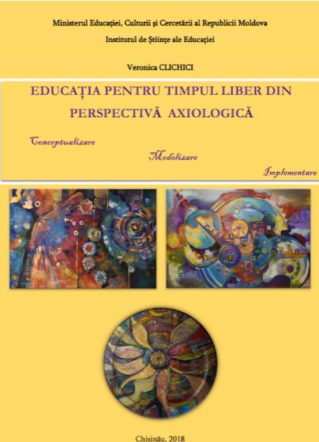 V. Denumirea şi tipul lucrării Educația pentru timpul liber din perspectivă axiologică. Monografie.