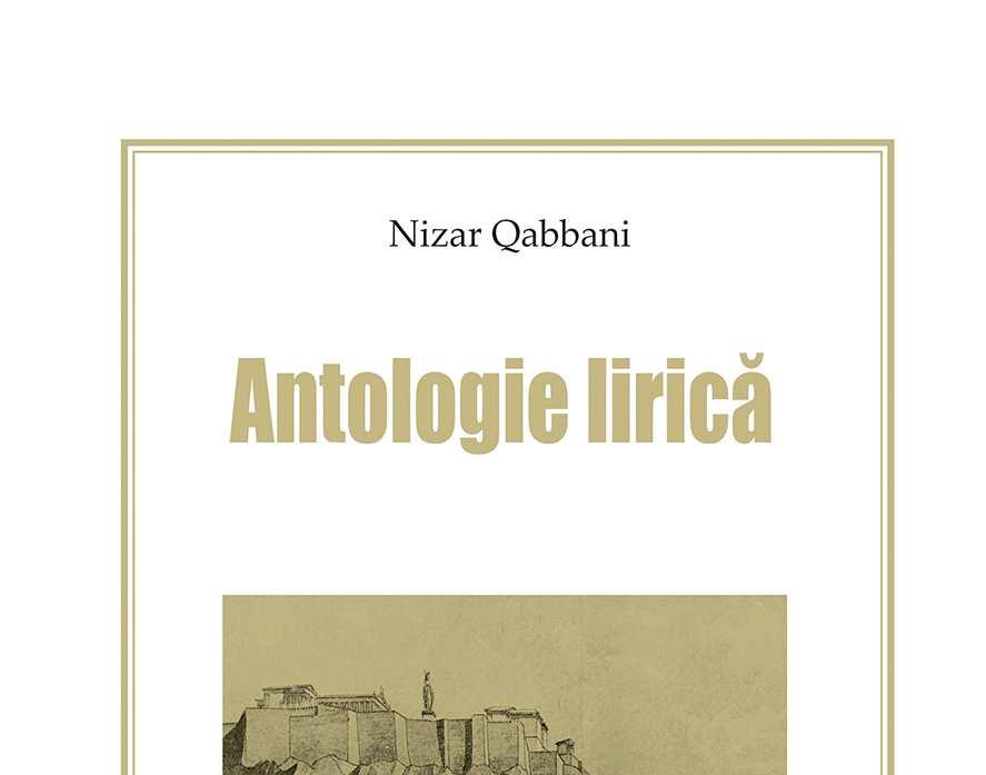 Titlul editorial Antologie lirică Nizar Qabbani este secţionat în 2 părţi, după tematica operei poetice a lui Nizar Qabbani iar volumele din care s-au executat traducerile în limba română sunt