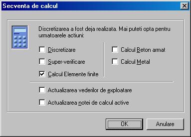 Lansează calculul Accesaţi comanda Analiză > Calculare sau clic pe iconiţa următoarea fereastră de dialog: din bara de instrumente Analiză - Ipoteze.
