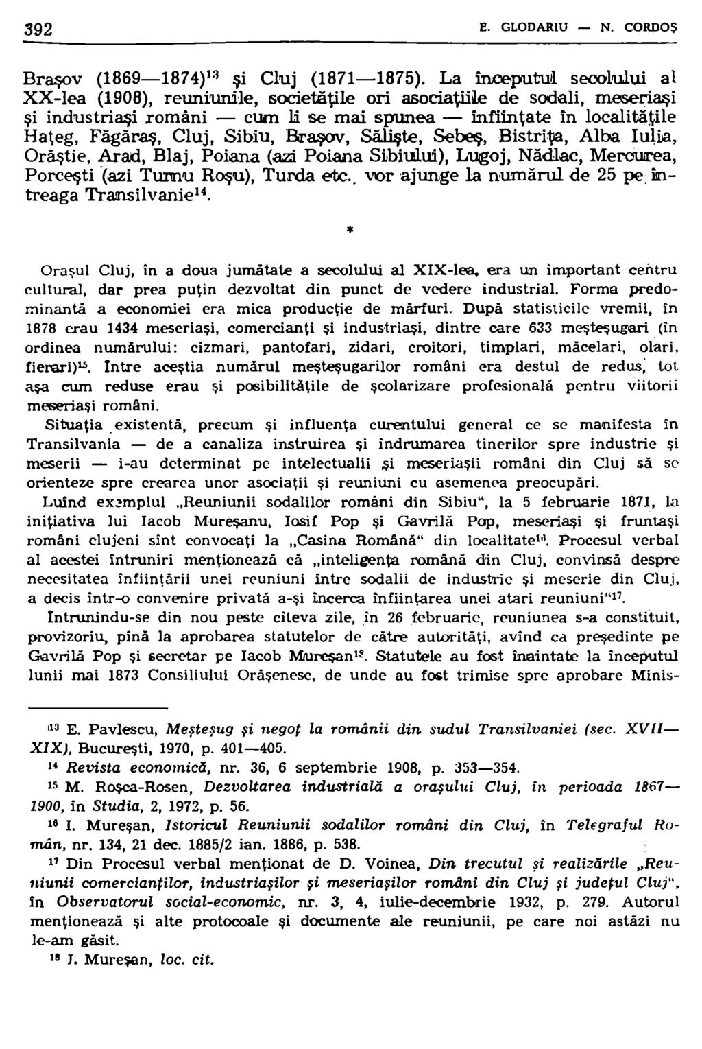 J92 E. GLODARIU - N. CORDOŞ Braşov {1869-1874) 1!1 şi Cluj {1871-1875). La inceputu~ secoluj.ui al XX-lea (1908), reuniurrile, societăţile ori asociaţiiil.