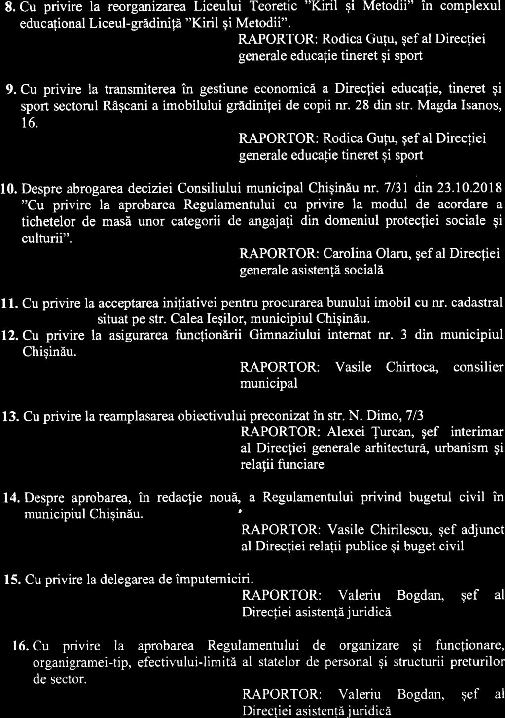 8. Cu privire la reorganlzarea Liceului Teoretic "Kiril gi Metodii" in complexul educalional Liceul-grddinifd "Kiril gi Metodii".