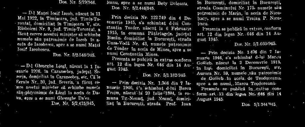 Iosif Jacob, noseut la 11 Mai 1922, in Timiseara, jnd. rental, domiciliat in Timispara V, str. Rasboieni Nr. 9, jud.