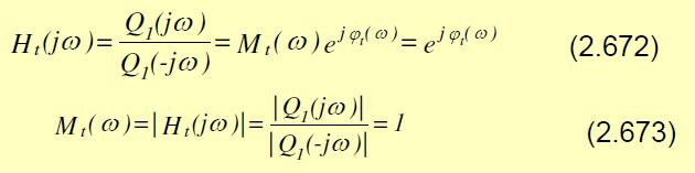 s > 0. Polinomul Q1(-s) are toate zerourile în Re s < 0. Ht(s) este funcţia de transfer a unui element trece-tot sau defazor pur. Hm(s) este funcţia de transfer a unui sistem de fazǎ minimǎ.