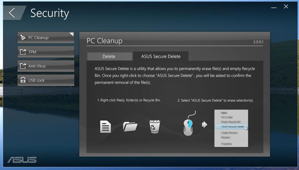 de a elibera spaţiu pe unitatea hard disk. ASUS Secure Delete Utilitarul ASUS Secure Delete menţine securitatea fişierelor dvs.