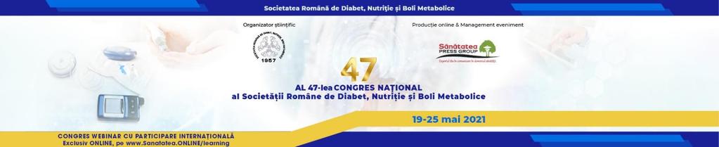 PROGRAM ȘTIINȚIFIC / SCIENTIFIC PROGRAMME Al 47-lea Congres Național al Societății Române de Diabet, Nutriție și Boli Metabolice The 47 th National Congress of the Romanian Society of Diabetes,