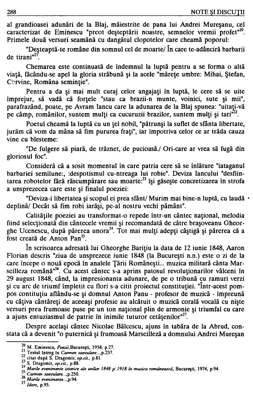 288 NOTE ŞI DISCUJlI al grandioasei adunări de la Blaj, măiestrite de pana lui Andrei Mureşanu, cel caracterizat de Eminescu "preot deşteptării noastre, semnelor vremii profet" 20 Primele două