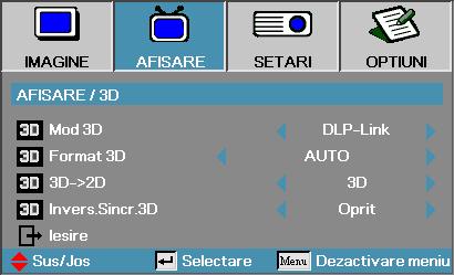 Afişare 3D Mod 3D DLP Link: Selectaţi opţiunea DLP Link pentru a utiliza setări optimizate pentru ochelarii 3D DLP Link.