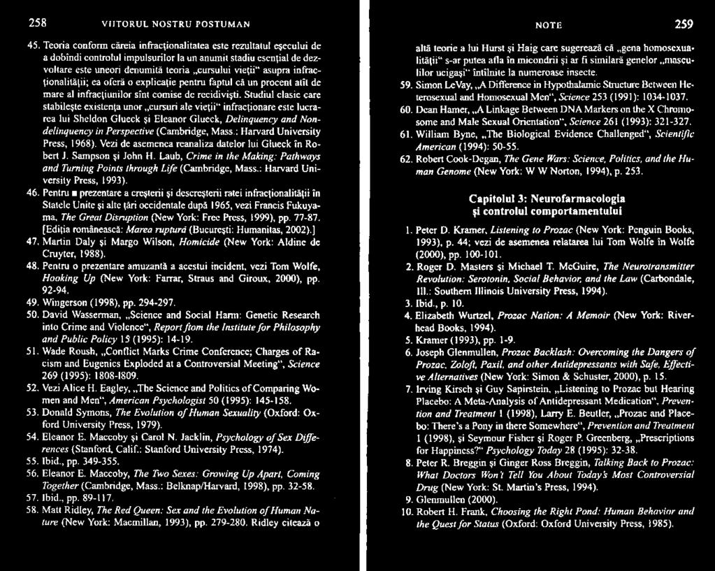 : Harvard University Press, 1968). Vezi de asemenea reanaliza datelor lui Glueck în Robert ]. Sampson şi John H. Laub, Crime in the Making: Pathways and Turning Points through Life (Cambridge, Mass.