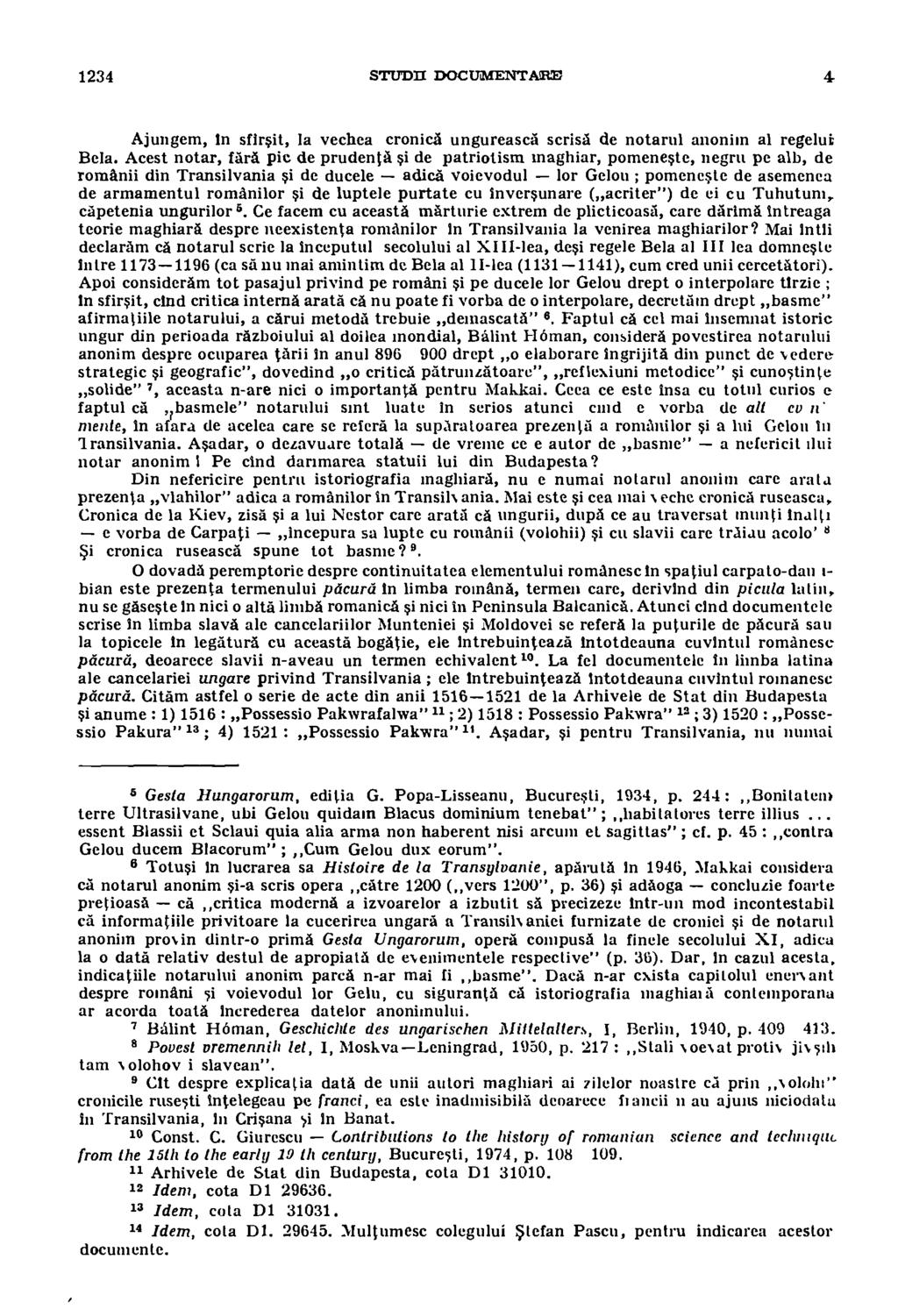 1234 STUDIC DOCUMENTARE Ajungem, in sfirsit, la vechea cronica ungureasca scrisa de notarul anonim al regelut Bela.