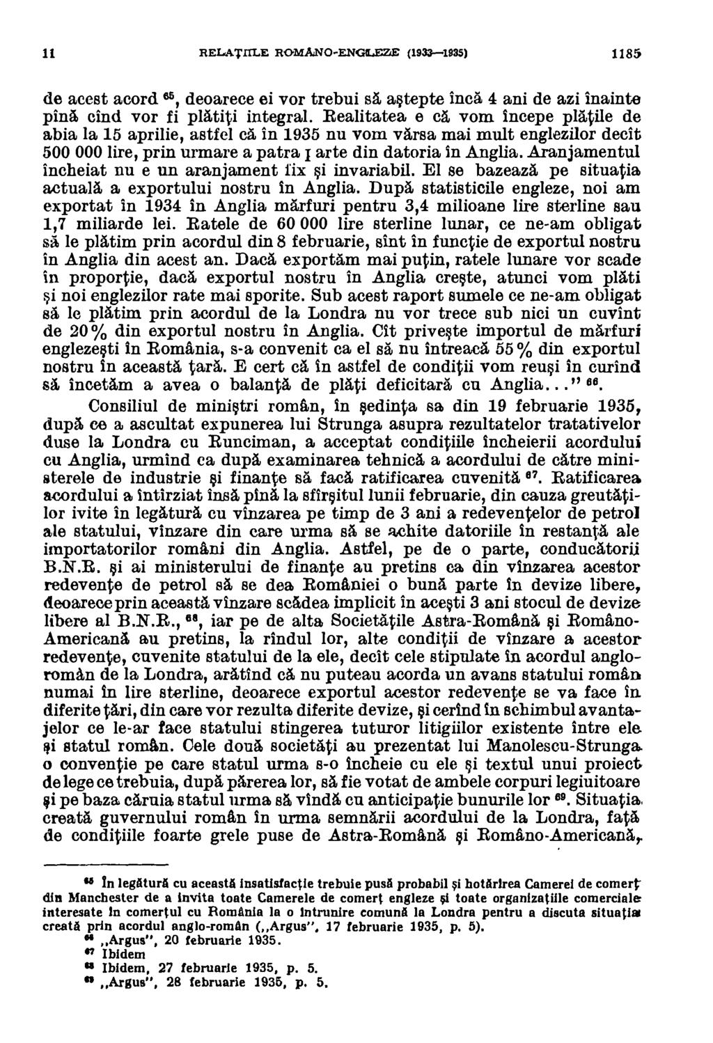 11 RELATI1LE ROMANO-ENGILEZE (1933-1935) 1185 de acest acord 65, deoarece ei vor trebui sa astepte inca 4 ani de azi inainte pina and vor fi platiti integral.