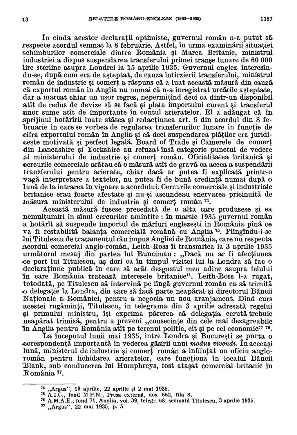 13 RELATIILE ROLAIANO-ENGILEZE (1933-a935) 1187 In ciuda acestor declaratii optimiste, guvernul roman n-a putut sa respecte acordul semnat la 8 februarie.