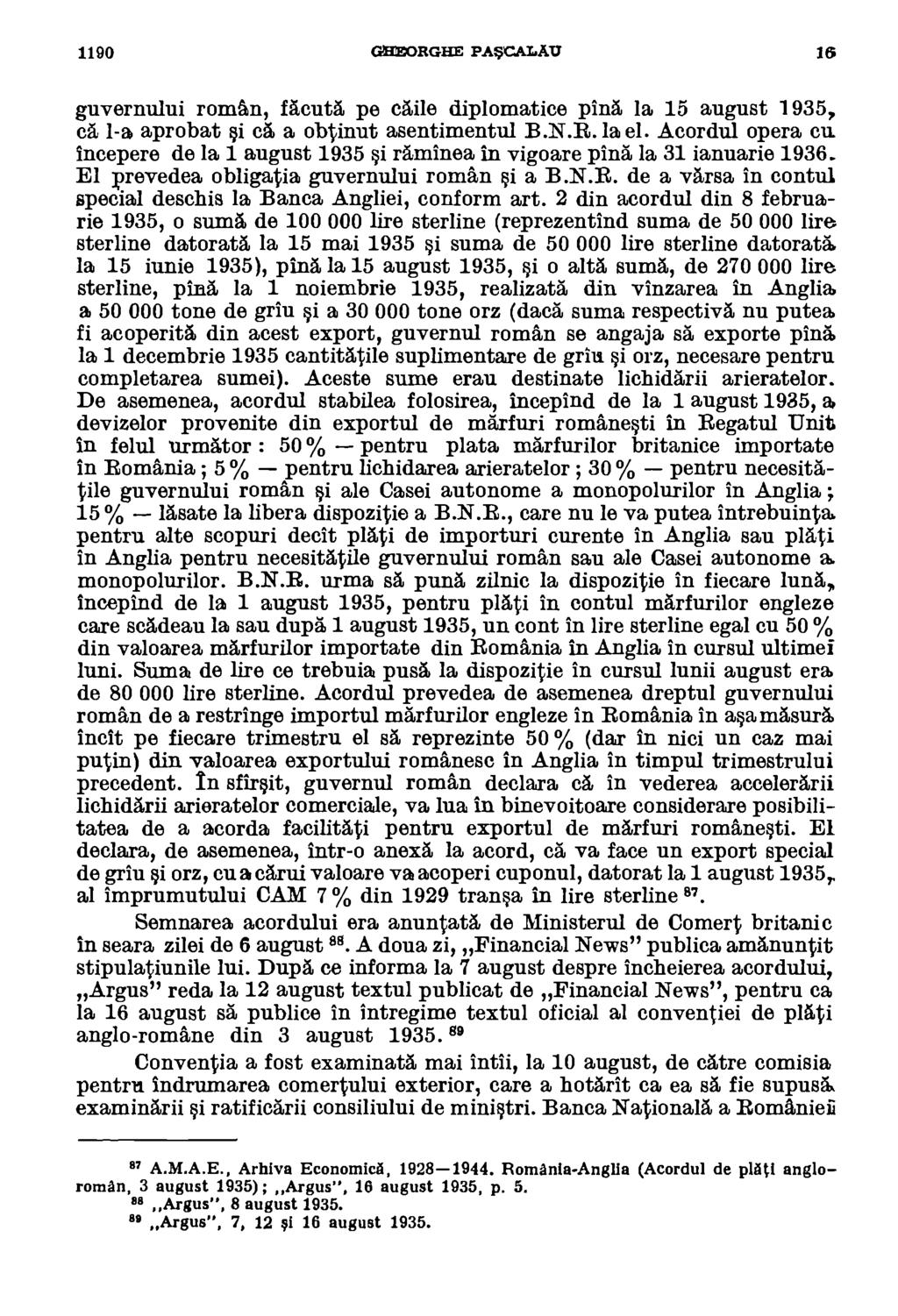 1190 CATICORGHE P.WALAU 46 guvernului roman, facuta pe alio diplomatice pia. la 15 august 1935, ca 1-a aprobat si ca a obtinut asentimentul B.N.R. la el. Acordul opera cu.