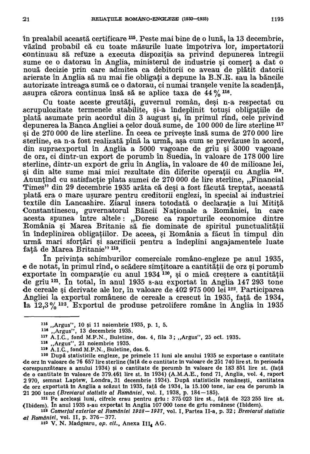 21 RELIATIILE ROMANO -ENaLEZE (1933-4935) 1195 In prealabil aceasta certificare 115 Peste mai bine de o lung, la 13 decembrie, vazind probabil c cu toate masurile luate impotriva lor, importatorii