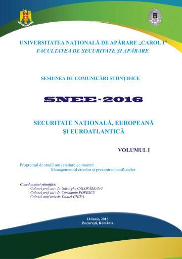 UNIVERSITATEA NAȚIONALĂ DE APĂRARE CAROL I Colegiul Național de Apărare CONFERINȚA STRATEGII XXI România în noul context de securitate național