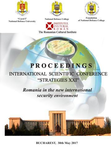 Editor: Ion ROCEANU April 2728, 2017 PROCEEDINGS INTERNATIONAL SCIENTIFIC CONFERENCE STRATEGIES XXI Romania in the new