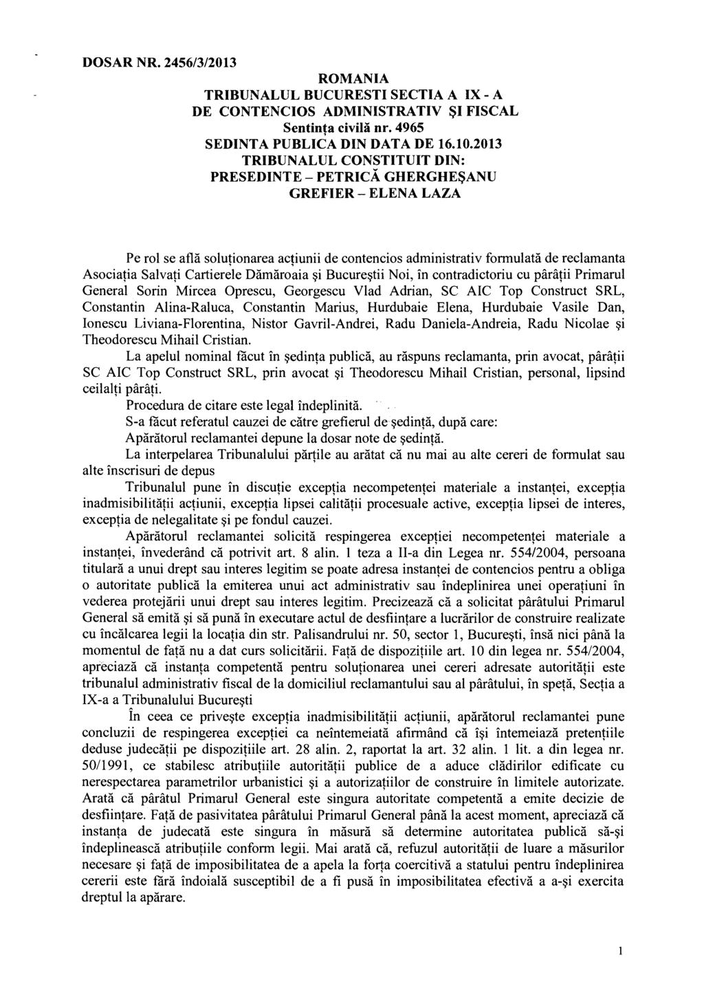 DOSAR NR. 2456/3/2013 ROMANIA TRIBUNALUL BUCURESTI SECTIA A IX - A DE CONTENCIOS ADMINISTRA TIV ~I FISCAL Sentinta civila nr. 4965 SEDINTA PUBLICA DIN DATA DE 16.10.