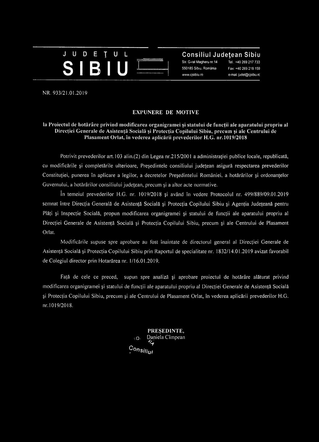 J U D E Ţ U L SIBIU Consiliul Judeţean Sibiu Str. G-ral Magheru nr. 4 Tel.: +40 