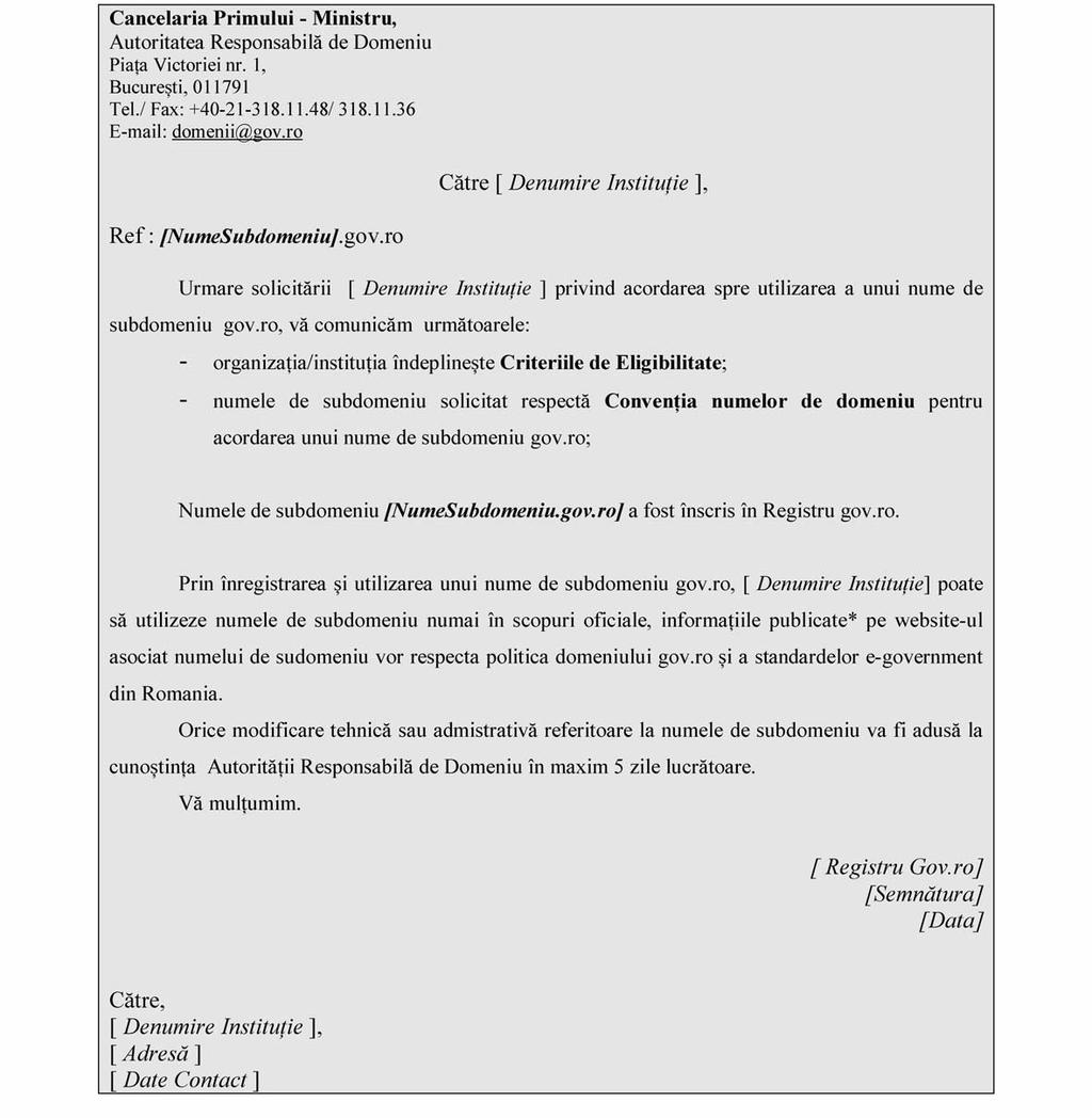 20 MONITORUL OFICIAL AL ROMÂNIEI, PARTEA I, Nr. 795/27.XI.2008 Domeniul GOV.RO Decizie de acordare/înregistrare ANEXA Nr.