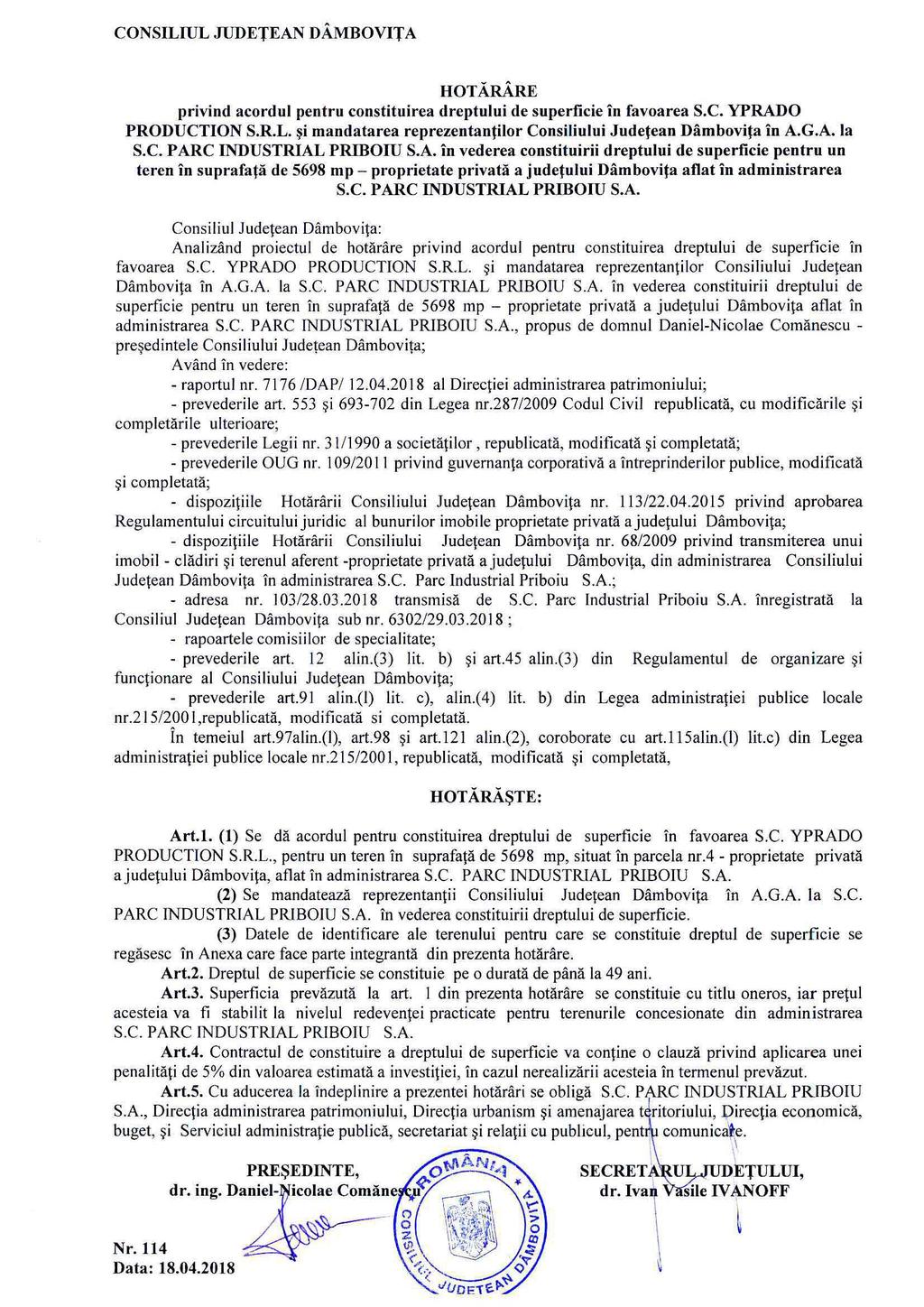 CONSILIUL JUDEŢEAN DÂMBOVIŢA HOTĂRÂRE privind acordul pentru constituirea dreptului de superficie în favoarea S.C. YPRADO PRODUCTION S.R.L. şi mandatarea reprezentanţilor Consiliului Judeţean Dâmboviţa în A.