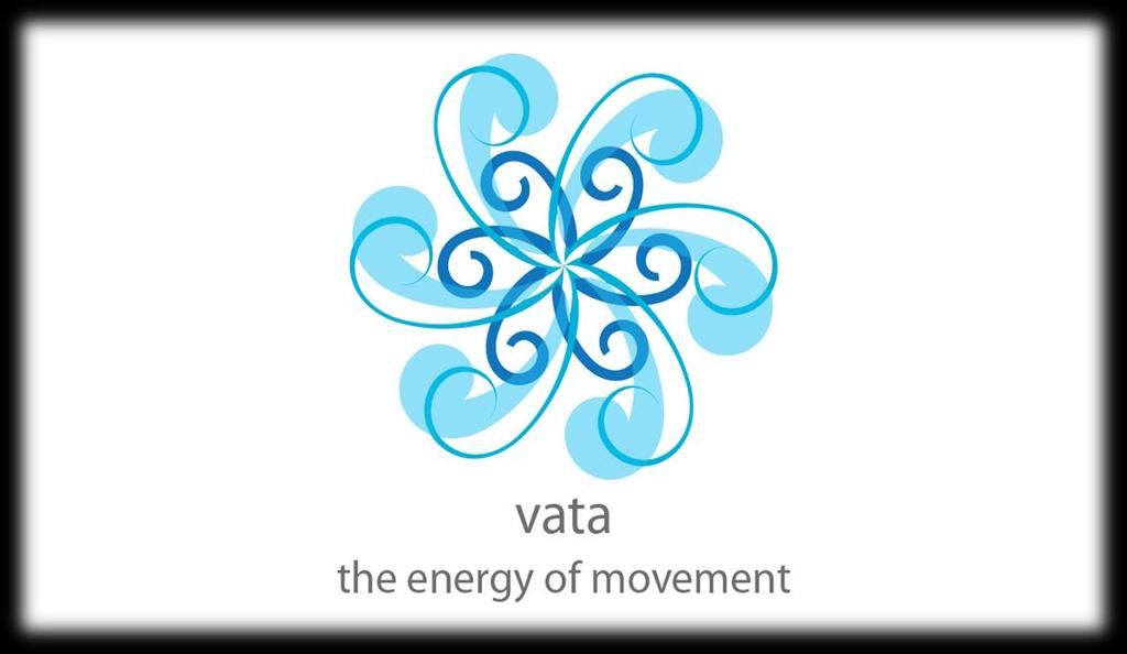VATA este cea mai importantă dintre cele 3 dosha. În traducerea sanscrită, termenul se referă la respirație, vibrație,mișcare.