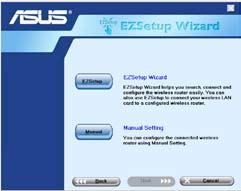 Instalarea utilitarului ASUS Pentru a utiliza ASUS EZSetup pentru configurarea WL-600g, trebuie să instalaţi utilitarele ASUS de pe CD-ul de suport inclus în pachetul de livrare.