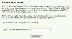 În mod implicit, gatewayul implicit atribuit automat este activat, adică ruterul acceptă prima atribuire de gateway primită de la furnizorul de servicii Internet (ISP). Dacă furnizorul dv.