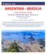 CIRCUITE 2019 ARGENTINA - BRAZILIA In pasi de tango si samba Buenos Aires Delta del Tigre Iguassu Rio de Janeiro Perioada: (11 zile /