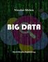 Big Data Nicolae Sfetcu Publicat de MultiMedia Publishing Copyright 2019 Nicolae Sfetcu Toate drepturile rezervate. PREVIZUALIZARE CARTE Nicio parte a