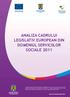 ANALIZA CADRULUI LEGISLATIV EUROPEAN DIN DOMENIUL SERVICIILOR SOCIALE 2011 Creşterea gradului de implementare a legislaţiei privind serviciile sociale