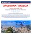CIRCUITE 2019 ARGENTINA - BRAZILIA Vacanta de Paste & 1 Mai Buenos Aires Delta del Tigre Iguassu Rio de Janeiro Perioada: (11 zile /