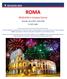 REVELION 2020 ROMA REVELION in Cetatea Eterna Perioada: (6 zile/5 nopti) Nici o alta metropola n-o poate intrece. Nici macar ast