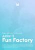 Programe derulate în ediția a treia Junior IT Fun Factory *În cadrul Junior IT Fun Factory fiecare înscriere se face pentru un program individual în f